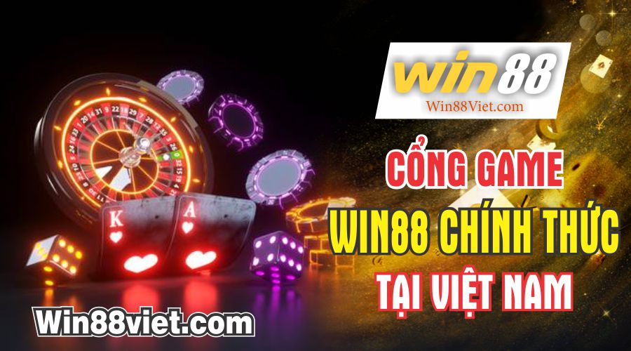 Win88 Việt - Cổng game Win88 chính thức tại Việt Nam